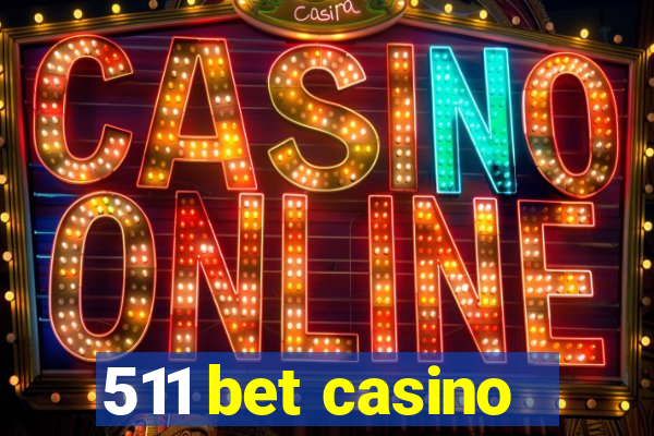 511 bet casino